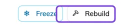 The Rebuild button of the state card, and the Rebuild anyway confirmation