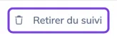 Le bouton Retirer du suivi