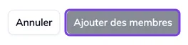 Le bouton Ajouter 2 membres