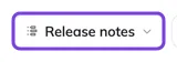 The Release notes button of a row, and its On which environment? menu