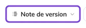 Le bouton Note de version d'une ligne, et son menu Sur quel environnement ?