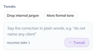 The tweaks under the take: Shorter, Less technical, Group by theme, Drop internal jargon, More formal tone