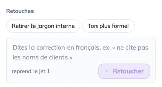 Les retouches sous le jet : Plus court, Moins technique, Regrouper par thème, Retirer le jargon interne, Ton plus formel